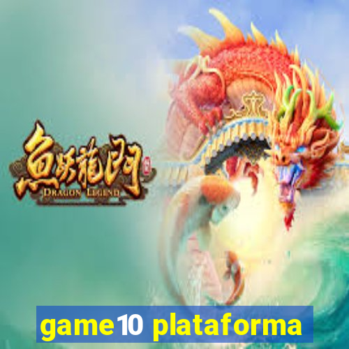 game10 plataforma