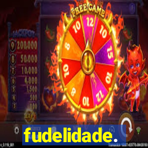 fudelidade.