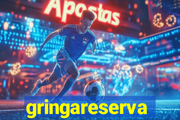 gringareserva