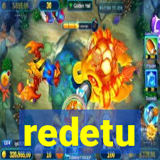 redetu