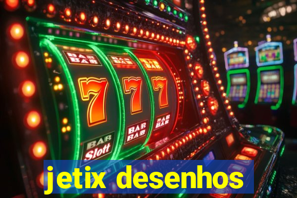 jetix desenhos