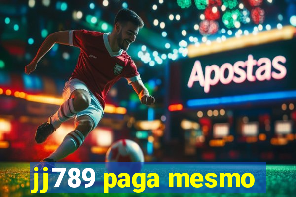 jj789 paga mesmo