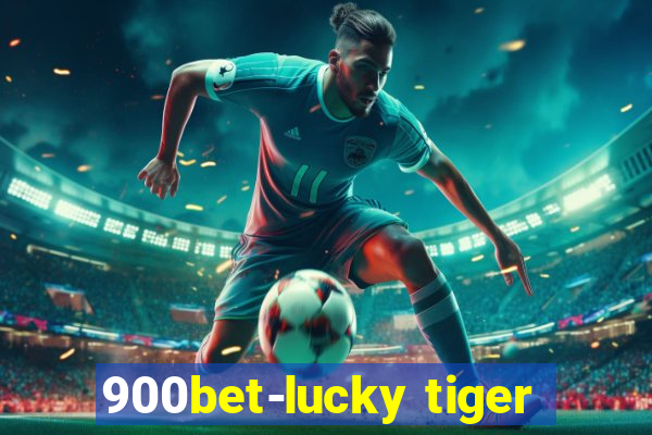 900bet-lucky tiger