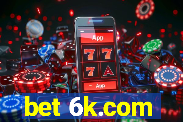 bet 6k.com