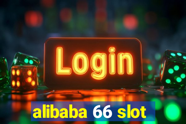 alibaba 66 slot