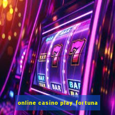 online casino play fortuna