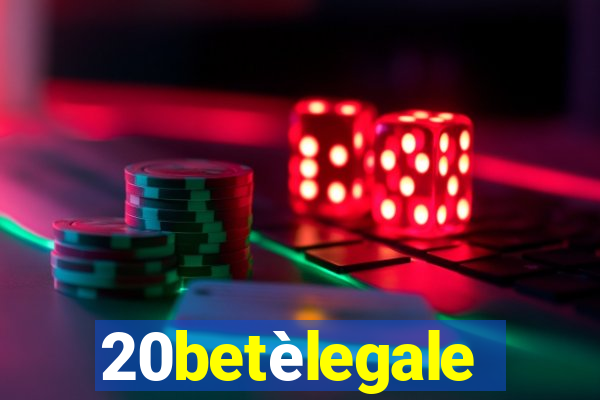 20betèlegale