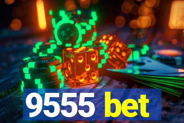 9555 bet