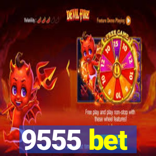 9555 bet