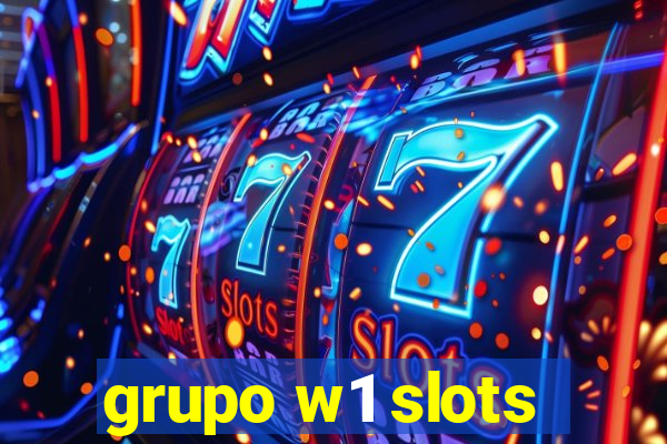 grupo w1 slots