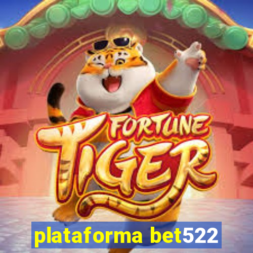 plataforma bet522