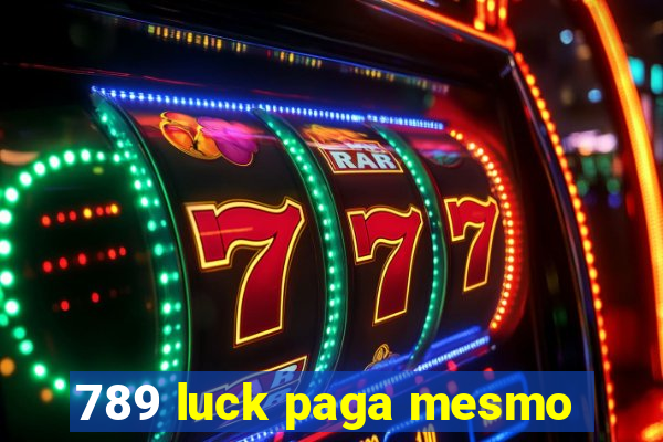 789 luck paga mesmo