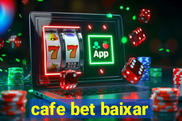 cafe bet baixar