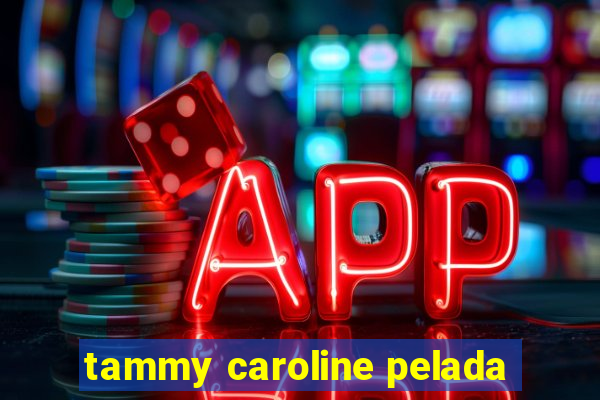 tammy caroline pelada