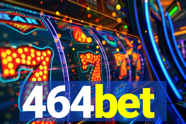 464bet