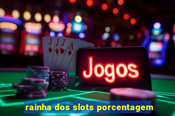 rainha dos slots porcentagem