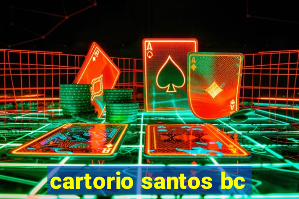 cartorio santos bc