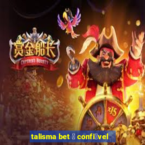 talisma bet 茅 confi谩vel