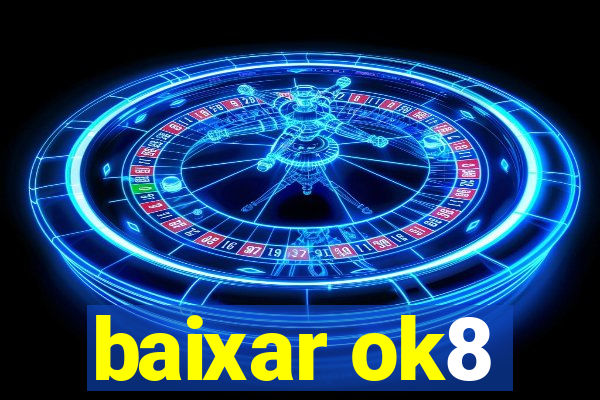 baixar ok8