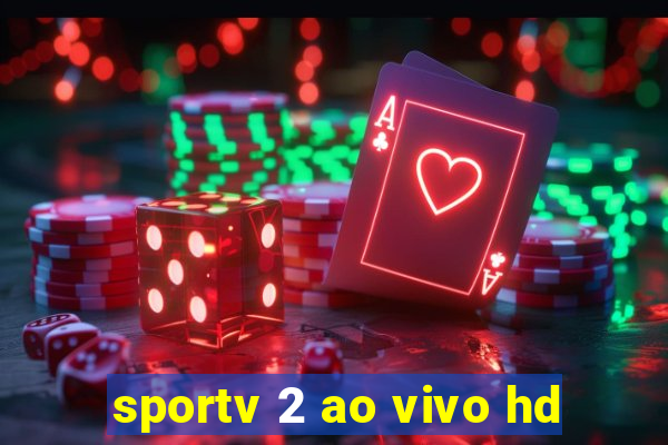 sportv 2 ao vivo hd