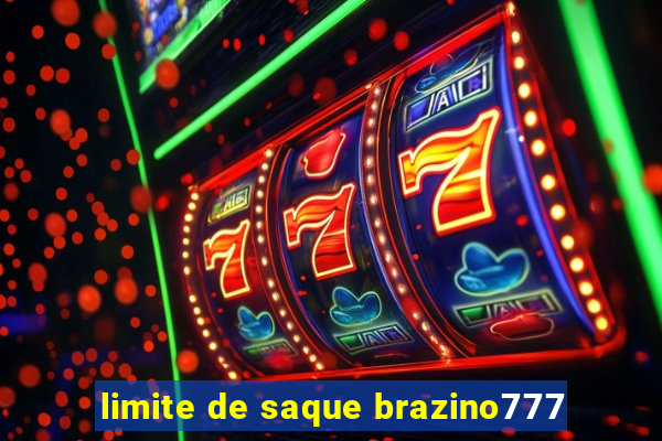 limite de saque brazino777