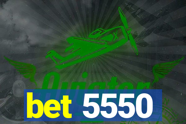 bet 5550