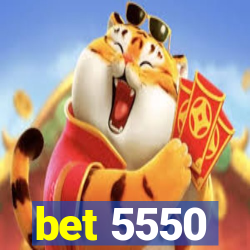 bet 5550