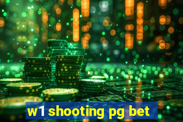 w1 shooting pg bet