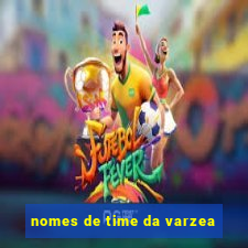 nomes de time da varzea