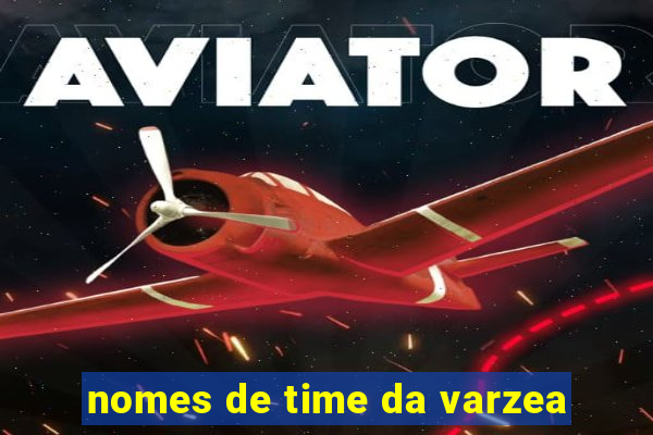 nomes de time da varzea