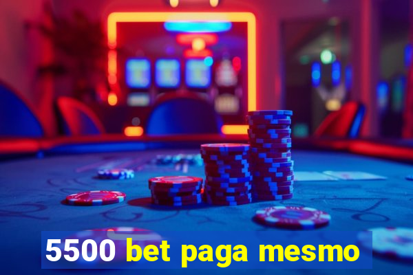 5500 bet paga mesmo