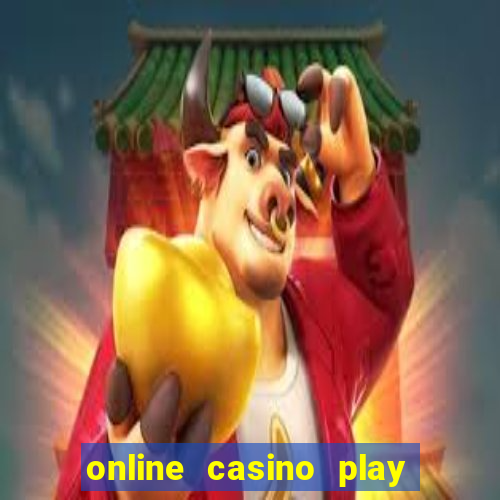 online casino play with real money