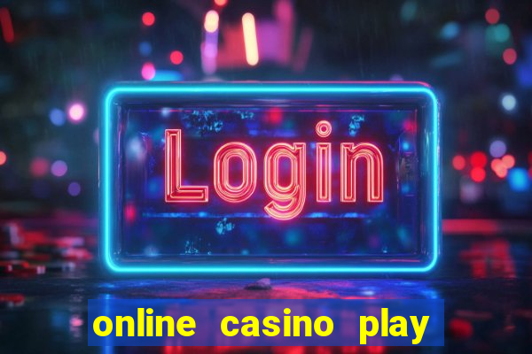 online casino play with real money