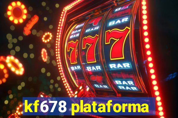 kf678 plataforma