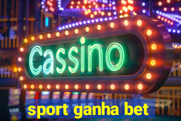 sport ganha bet