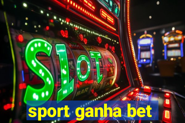 sport ganha bet