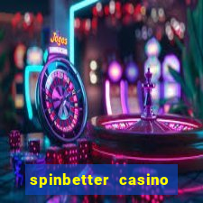 spinbetter casino no deposit bonus