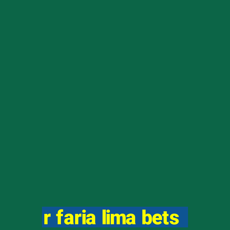 r faria lima bets