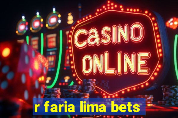 r faria lima bets