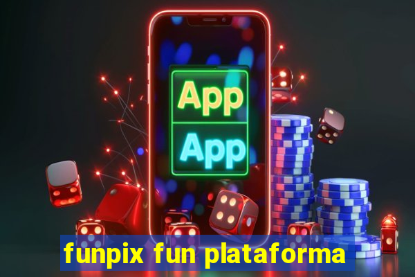 funpix fun plataforma