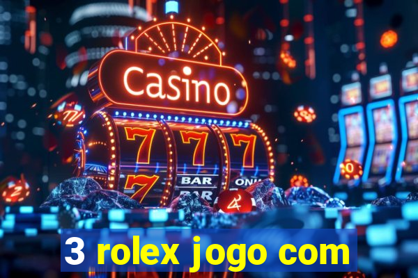 3 rolex jogo com