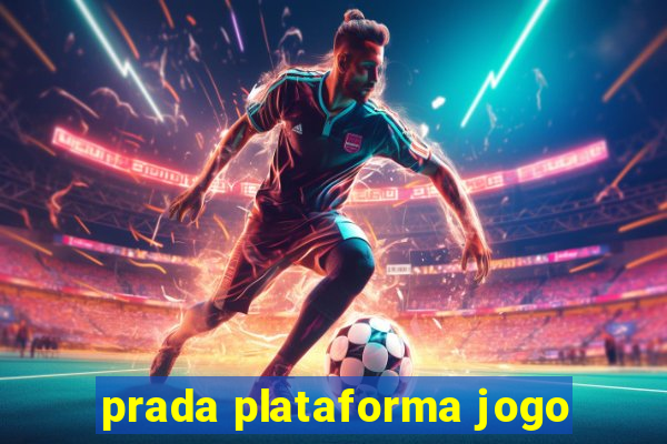 prada plataforma jogo