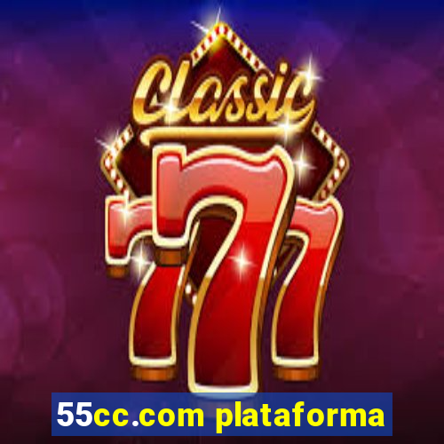 55cc.com plataforma