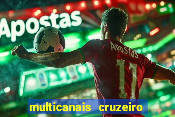 multicanais cruzeiro ao vivo