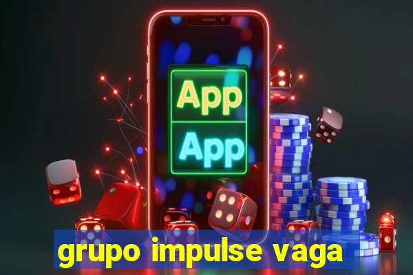 grupo impulse vaga