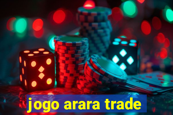 jogo arara trade