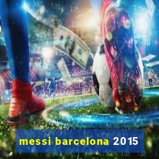 messi barcelona 2015