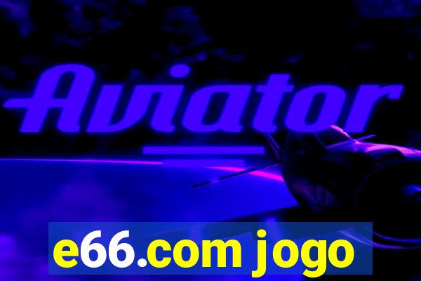 e66.com jogo