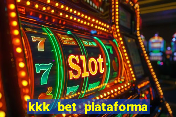 kkk bet plataforma de jogos