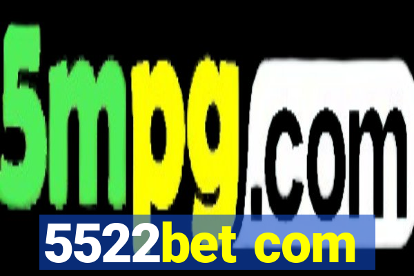 5522bet com